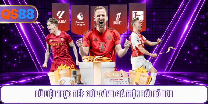 Dữ liệu trực tiếp giúp đánh giá trận đấu rõ hơn
