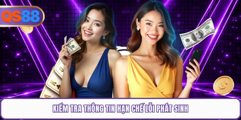 Kiểm tra thông tin hạn chế lỗi phát sinh
