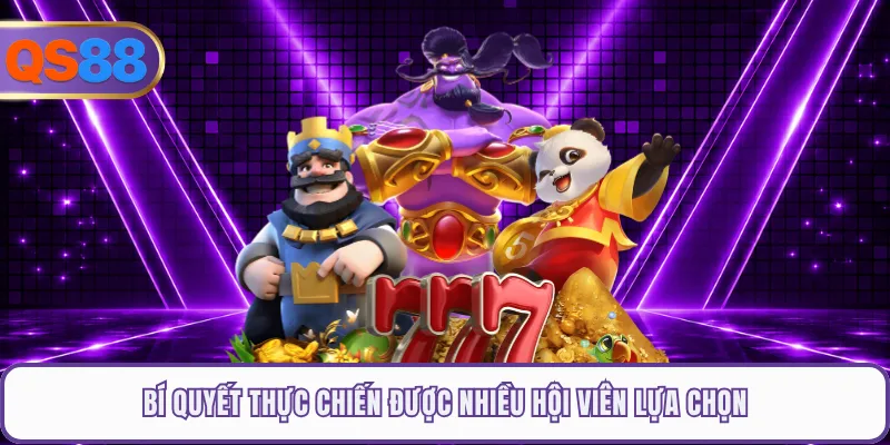 Bí quyết thực chiến được nhiều hội viên lựa chọn