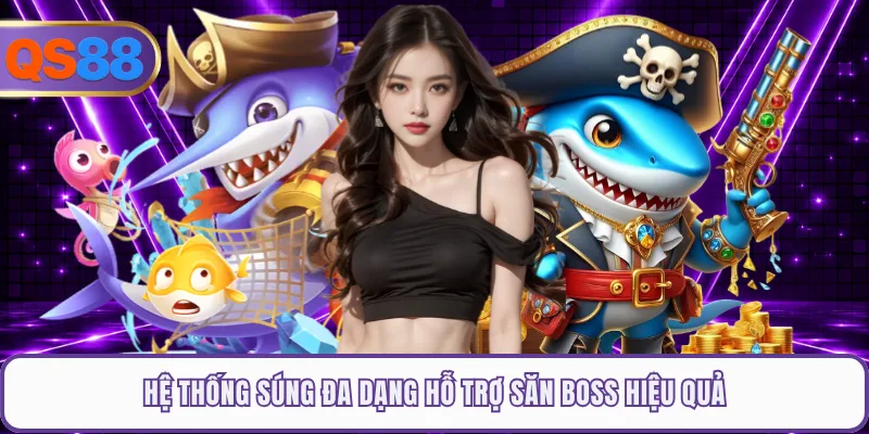 Hệ thống súng đa dạng hỗ trợ săn boss hiệu quả