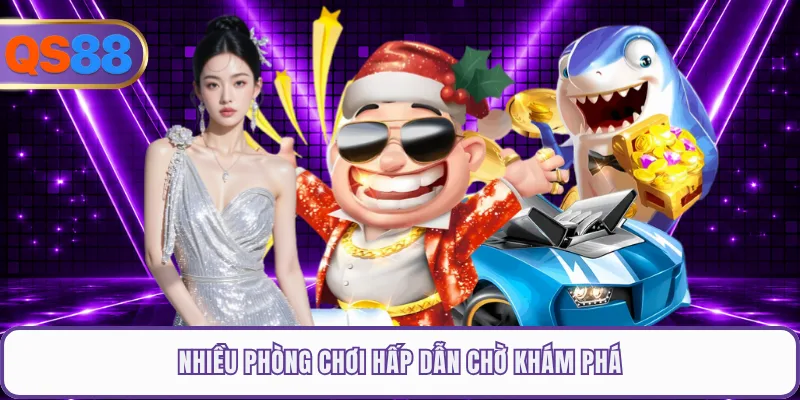 Nhiều phòng chơi hấp dẫn chờ khám phá